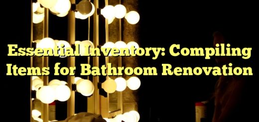 Essential Inventory: Compiling Items for Bathroom Renovation 